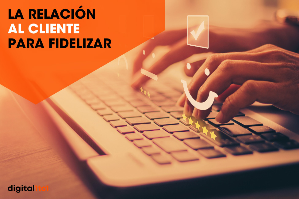 La Relación al Cliente para Fidelizar relacion cliente fidelizar